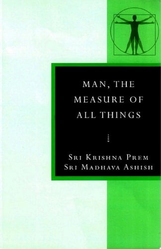 Man, the Measure of All Things