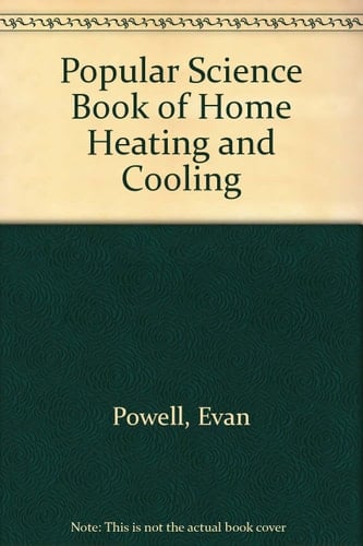 Popular Science Book of Home Heating and Cooling