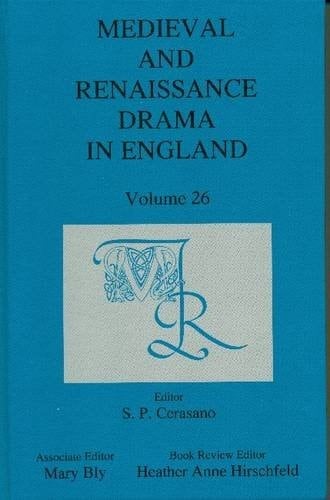 Medieval and Renaissance Drama in England Volume 26