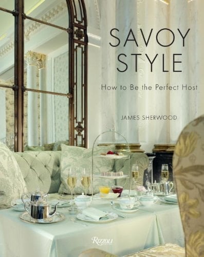 Savoy Style: How to Be the Perfect Host
