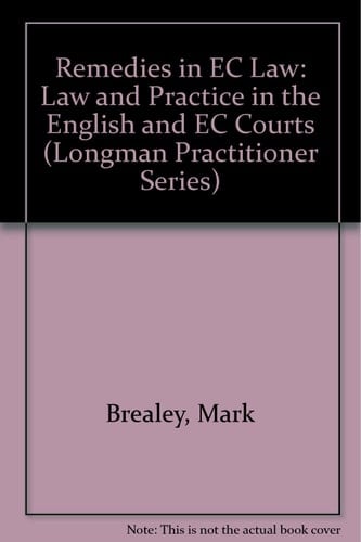 Remedies in EC Law Law and Practice in the English and EC Courts