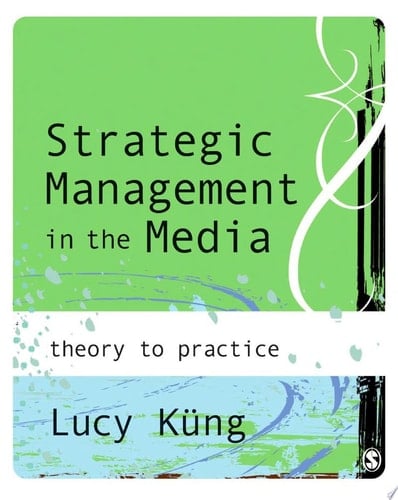 Strategic Management in the Media Theory to Practice