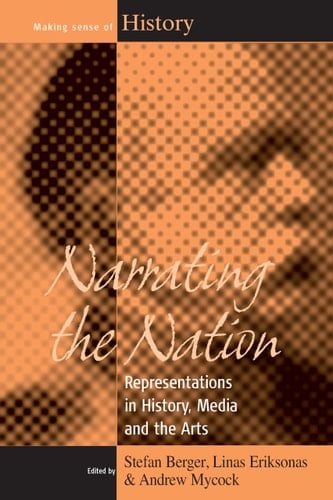 Narrating the Nation Representations in History, Media and the Arts