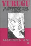 Yurugu An African-centered Critique of European Cultural Thought and Behavior