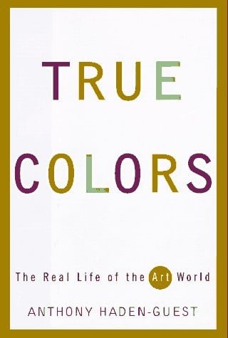 True Colors Adventures in the Art World