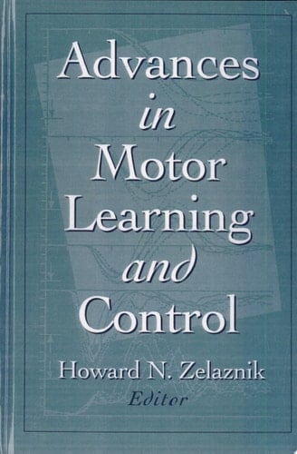 Advances in Motor Learning and Control