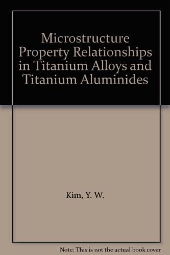 Microstructure/property Relationships in Titanium Aluminides and Alloys