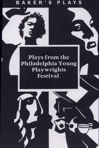 Plays from the Philadelphia Young Playwrights Festival