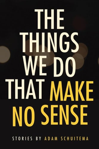 The Things We Do That Make No Sense Stories