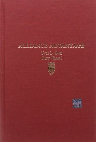 Alliance Advantage The Art of Creating Value Through Partnering