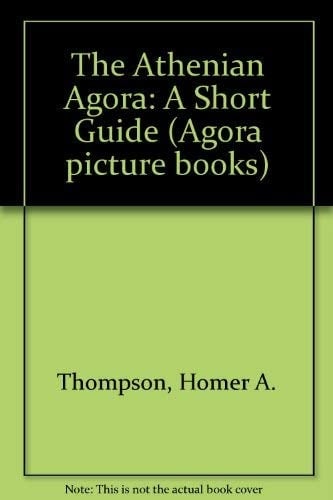 The Athenian Agora A Short Guide