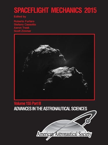 Spaceflight Mechanics 2015 Proceedings of the 25th AAS/AIAA Space Flight Mechanics Meeting Held January 11-15, 2015, Williamsburg, Virginia, U.S.A.