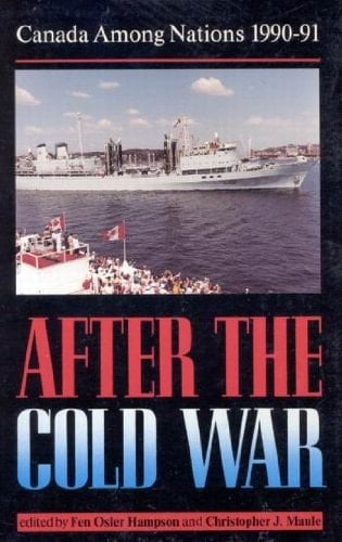 Canada Among Nations, 1990-91: After the Cold War (Volume 2) (Canada Among Nations Series)