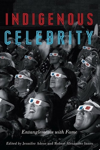Indigenous Celebrity Entanglements with Fame