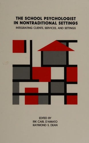 The School Psychologist in Nontraditional Settings Integrating Clients, Services, and Settings