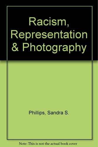Racism, Representation, and Photography