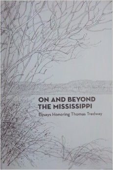 On and Beyond the Mississippi Essays Honoring Thomas Tredway