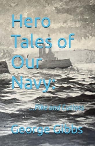 Hero Tales of Our Navy: 1870-1942 (Annotated)