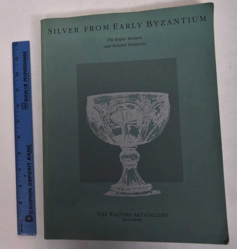 Silver from Early Byzantium The Kaper Koraon and Related Treasures ; Publ. in Conjunction with the Exhibition "Silver Treasure from Early Byzantium", Walters Art Gallery, April 18 - Aug. 17, 1986, and on the Occassion of the 17. Internat. Byzantine Congress ...