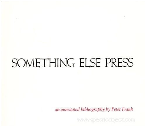 Something Else Press An Annotated Bibliography
