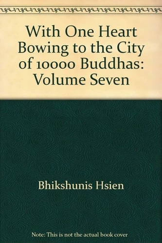 With One Heart Bowing to the City of 10,000 Buddhas Volume Seven
