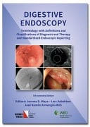 Digestive Endoscopy Terminology with Definitions and Classifications of Diagnosis and Therapy and Standardized Endoscopic Reporting 7th Revised Edition