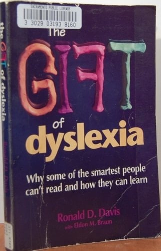 The Gift of Dyslexia Why Some of the Smartest People Can't Read, and how They Can Learn