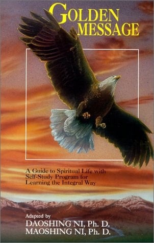 Golden Message A Guide to Spiritual Life with Self-Study Program for Learning the Integral Way