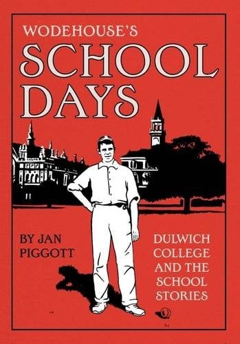 Wodehouse's School Days Dulwich College and the School Stories
