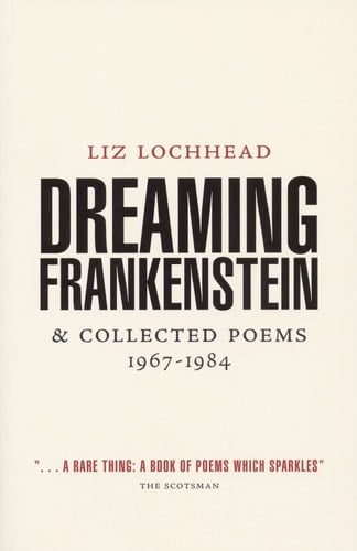 Dreaming Frankenstein: & Collected Poems 1967-1984