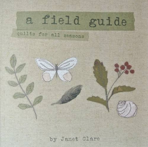 A Field Guide Quilts for All Seasons