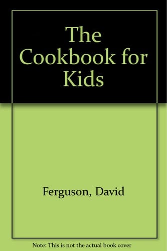 Cookbook for Kids The Kids Can Cook, Too, Cookbook