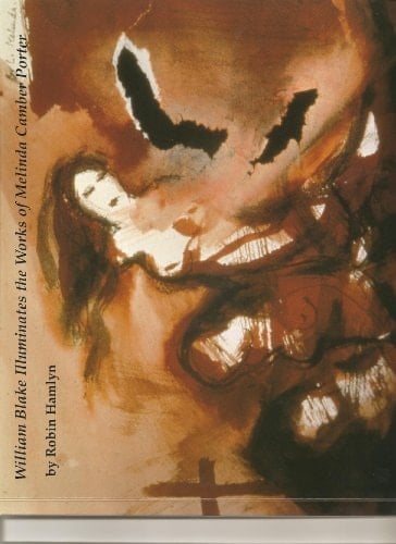 William Blake Illuminates the Works of Melinda Camber Porter