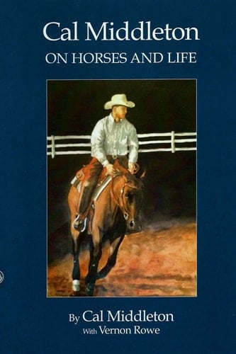 Cal Middleton -- On Horses and Life