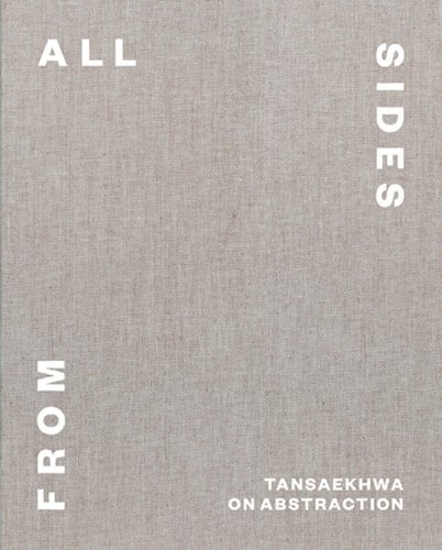 From All Sides Tansaekhwa on Abstraction