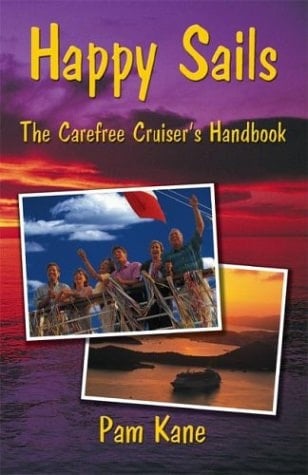 Happy Sails The Carefree Cruiser's Handbook