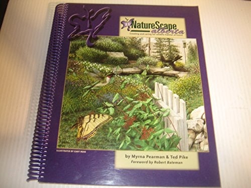 Naturescape Alberta Creating and Caring for Wildlife Habitat at Home