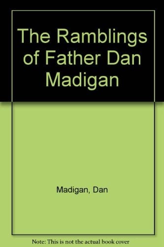 The Ramblings of Father Dan Madigan