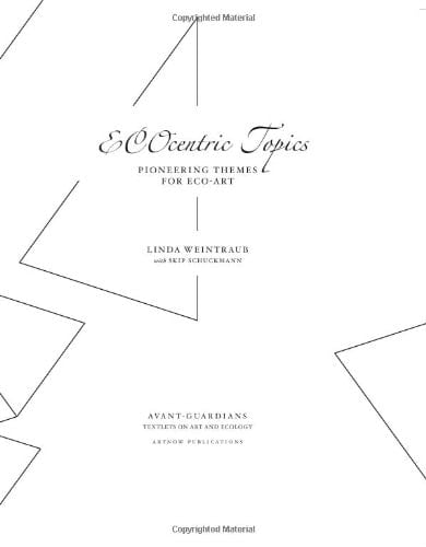 ECOcentric Topics Pioneering Themes for Eco-art