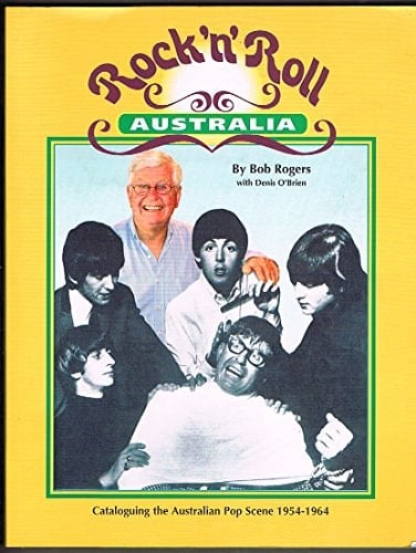 Rock 'n Roll Australia The Australian Pop Scene, 1954-1964