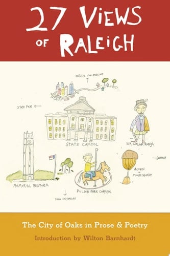 27 Views of Raleigh The City of Oaks in Prose & Poetry