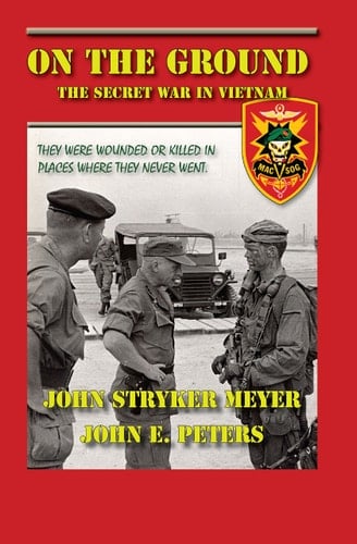 On the Ground The Secret War in Vietnam