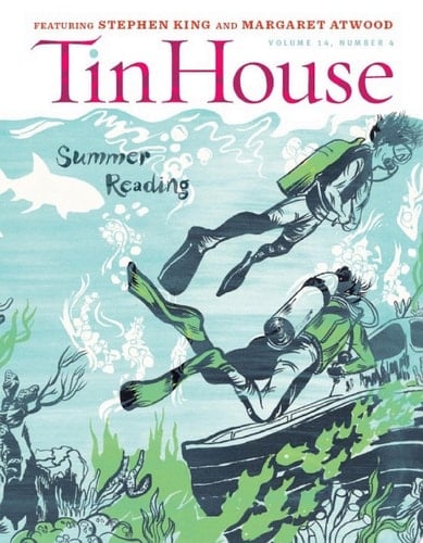 Tin House Magazine: Summer Reading 2013: Vol. 14, No. 4