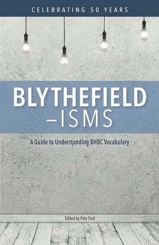 Blythefield-Isms A Guide to Understanding BHBC Vocabulary