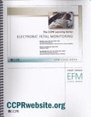 Electronic Fetal Monitoring The CCPR Learning Series: CCPR Casebook Part I, Cases 1-7