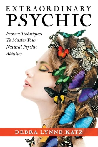 Extraordinary Psychic Proven Techniques to Master Your Natural Abilities