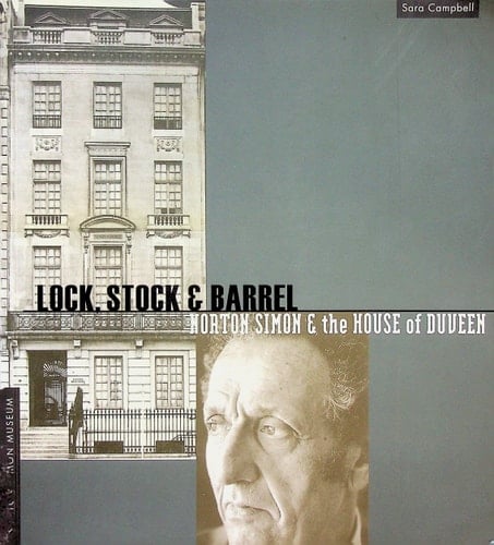 Lock, Stock & Barrel Norton Simon & the House of Duveen