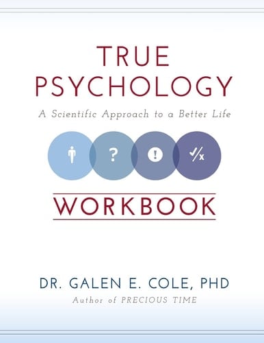 True Psychology Workbook A Scientific Approach to a Better Life