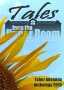 Tales from the Upper Room 2015 Tabor Adelaide Anthology 2015