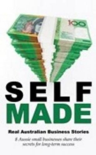 Self Made Real Australian Business Stories